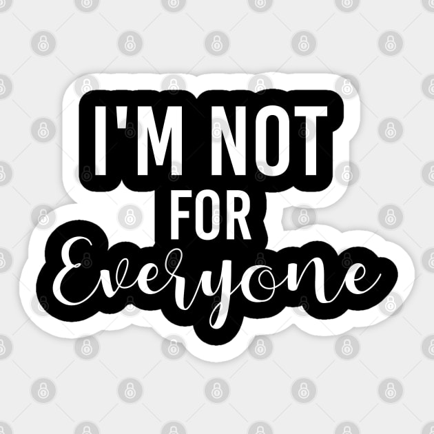 I'm Not For Everyone Sticker by Firts King